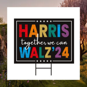 Harris Together We Can Walz 24 Yard Signs