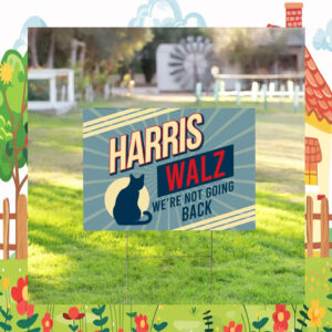 Harris Wakz We're Not Going Back Yard Sign