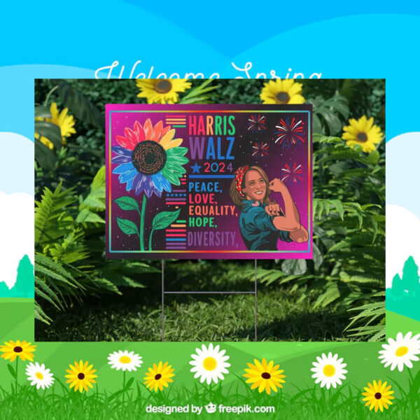 Harris Walz 2024 Colorful Peace Love Equality Hope Diversity Yard Sign