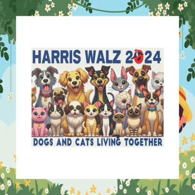 Harris Walz 2024 Dogs And Cats Living Together Yard Sign