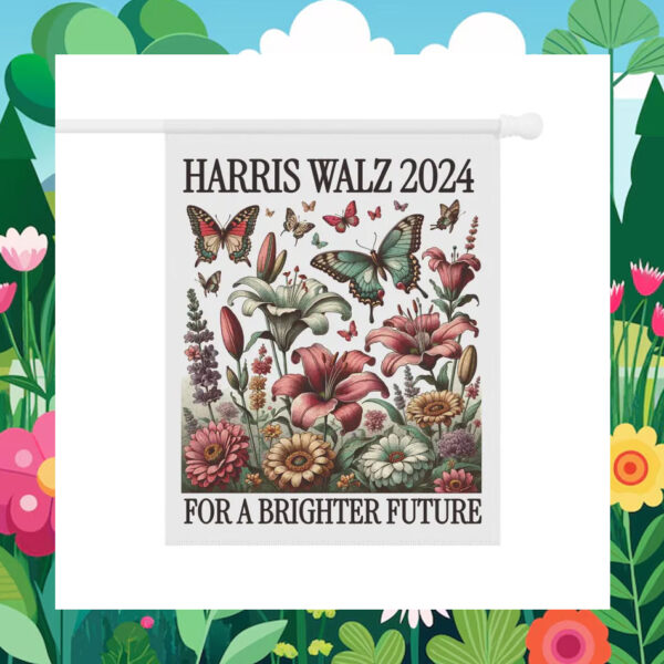 Harris Walz 2024 For A Brighter Future Garden Flag