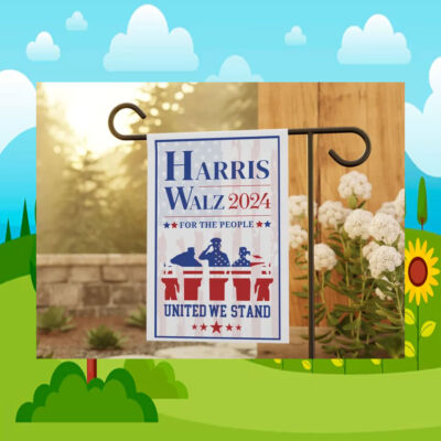 Harris Walz 2024 For The People United We Stand Garden Flag
