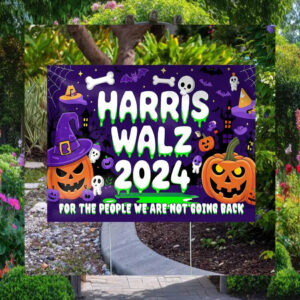 Harris Walz 2024 For The People We Are Not Going Back Halloween Yard Sign