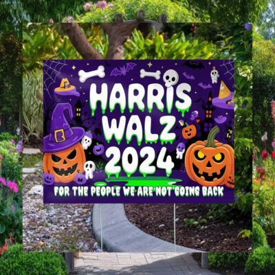 Harris Walz 2024 For The People We Are Not Going Back Halloween Yard Sign
