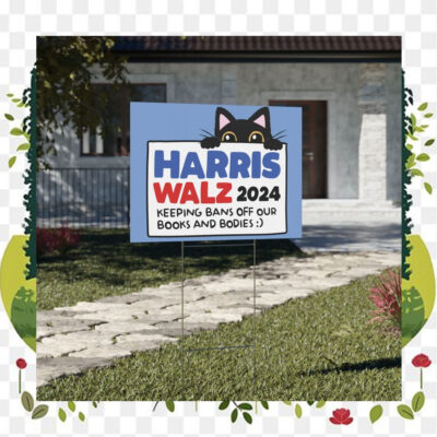 Harris Walz 2024 Keeping Bans Off Our Books And Bodies Yard Sign