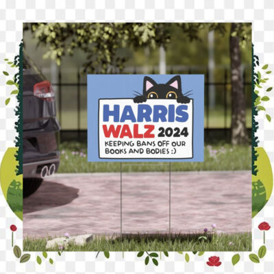 Harris Walz 2024 Keeping Bans Off Our Books And Bodies Yard Sign