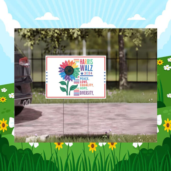 Harris Walz 2024 Peace Love Equality Hope Diversity Yard Sign