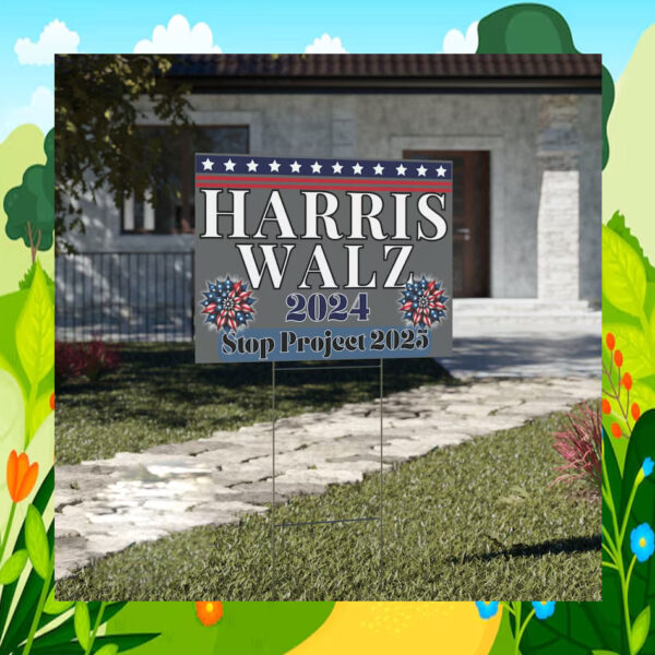 Harris Walz 2024 Stop Project 2025 Yard Sign