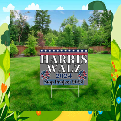 Harris Walz 2024 Stop Project 2025 Yard Sign