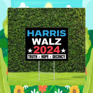 Harris Walz 2024 Truth Hope Decency Election Yard Signs