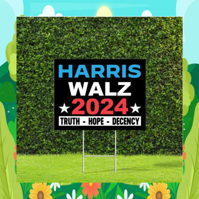Harris Walz 2024 Truth Hope Decency Election Yard Signs