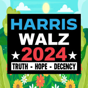 Harris Walz 2024 Truth Hope Decency Election Yard Signs