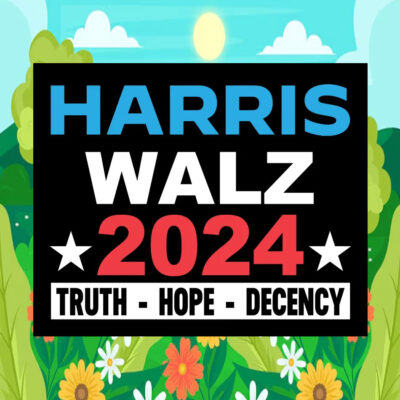 Harris Walz 2024 Truth Hope Decency Election Yard Signs