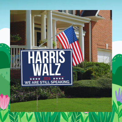 Harris Walz 2024 We Are Still Speaking Yard Sign