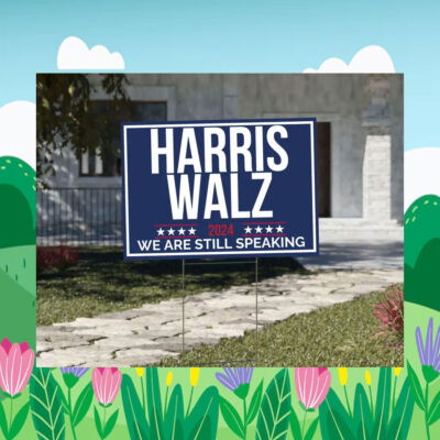 Harris Walz 2024 We Are Still Speaking Yard Sign