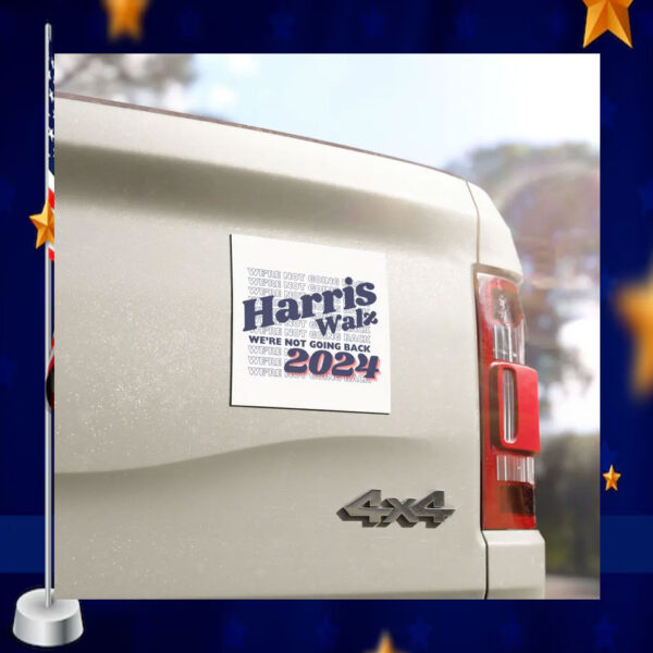 Harris Walz 2024 We're Not Going Back Car Magnets