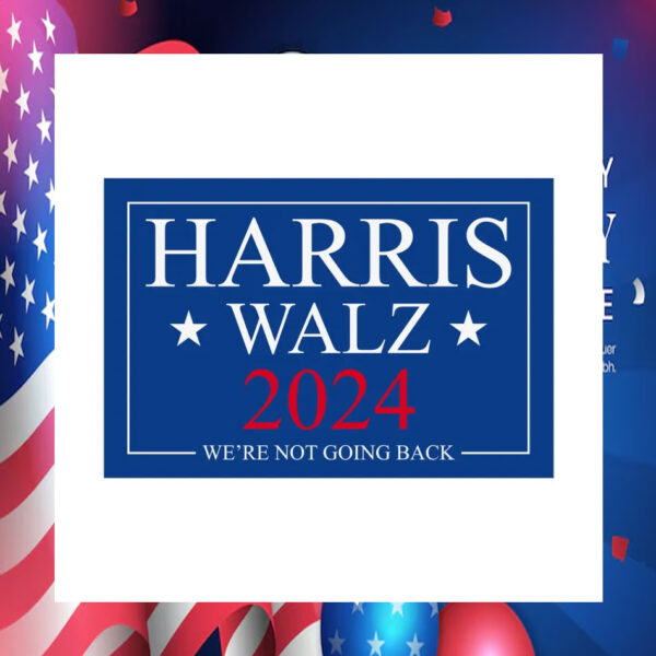 Harris Walz 2024 We're Not Going Back Wall Poster