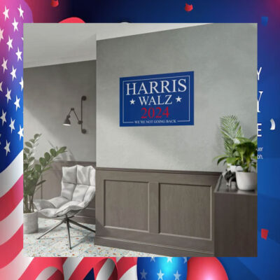 Harris Walz 2024 We're Not Going Back Wall Poster