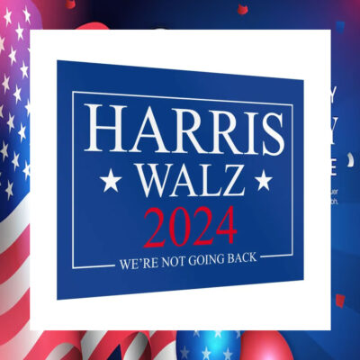 Harris Walz 2024 We're Not Going Back Wall Poster