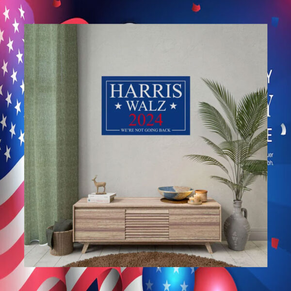 Harris Walz 2024 We're Not Going Back Wall Poster