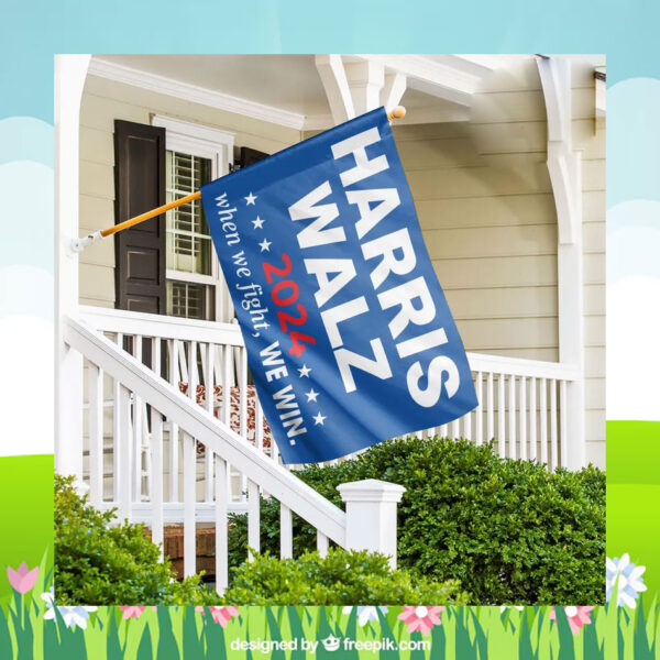 Harris Walz 2024 When We Fight, We Win Flag