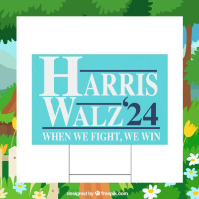 Harris Walz 2024 When We Fight, We Win Yard Sign