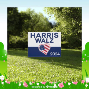 Harris Walz 2024 Yard Sign