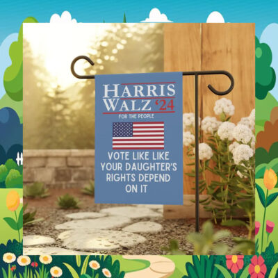 Harris Walz '24 For The People Vote Like Like Your Daughter's Rights Depend On It Flag