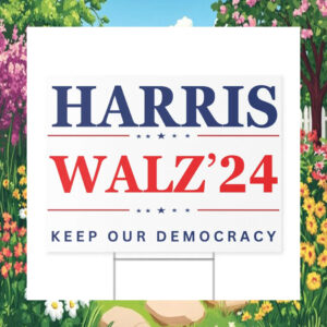 Harris Walz 24 Keep Our Democracy Yar Sign
