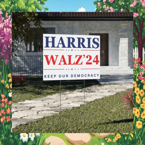 Harris Walz 24 Keep Our Democracy Yar Sign
