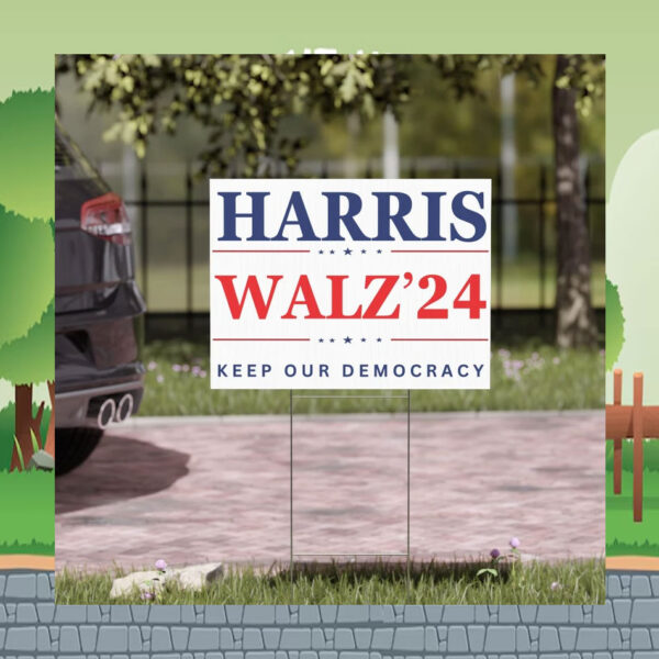 Harris Walz 24 Keep Our Democracy Yard Signs