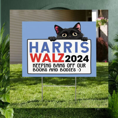 Harris Walz 24 Keeping Bans Off Our Books And Bodies Yard Sign