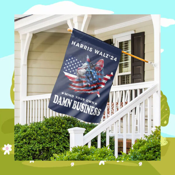 Harris Walz 24 Mind Your Own Damn Business Flag