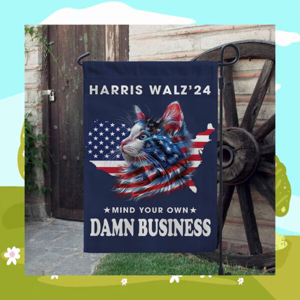 Harris Walz 24 Mind Your Own Damn Business Flag