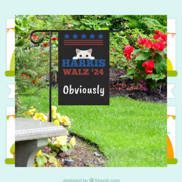 Harris Walz 24 Obviously Election Garden Flag