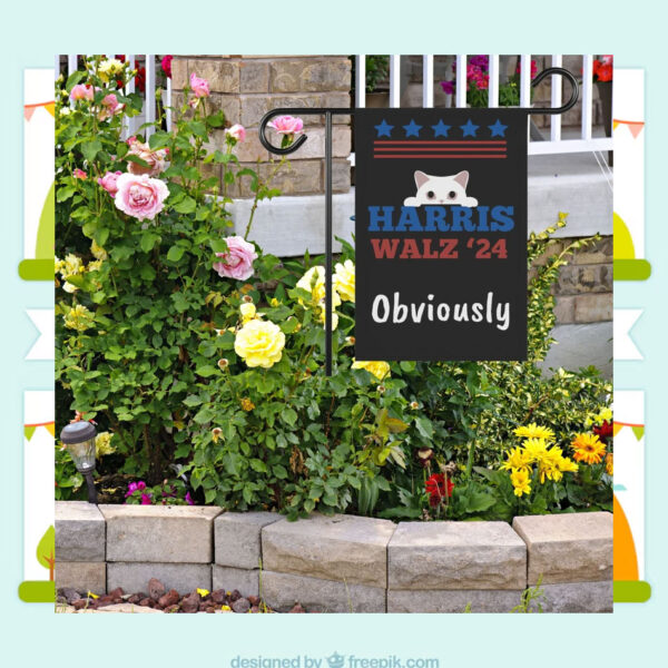 Harris Walz 24 Obviously Election Garden Flag