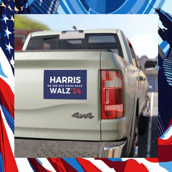Harris Walz 24 We Are Not Going Back Car Magnet