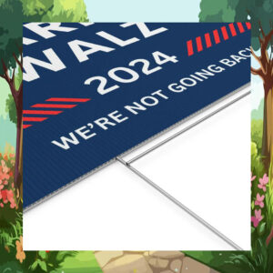 Harris Walz 24 We're Not Going Back Yard Sign