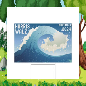 Harris Walz Blue Wave November 2024 Yard Sign