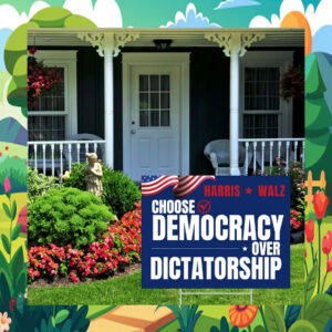 Harris Walz Choose Democracy Over Dictatorship