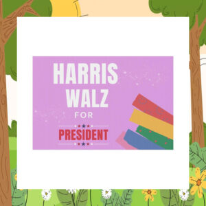 Harris Walz For President Yard Sign