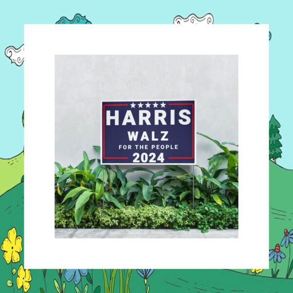 Harris Walz For The People 2024 Yard Signs