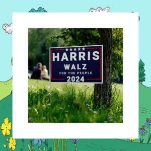 Harris Walz For The People 2024 Yard Signs