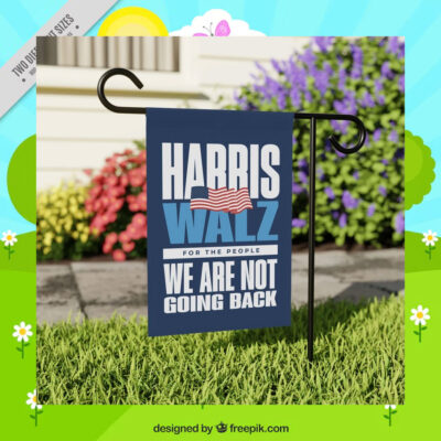 Harris Walz For The People We Are Not Going Back Flags