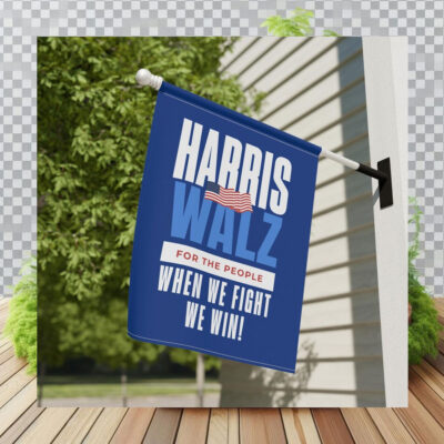 Harris Walz For The People When We Fight We Win! Flag