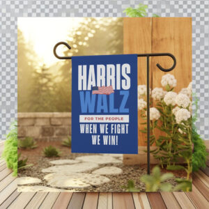 Harris Walz For The People When We Fight We Win! Flag