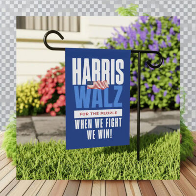 Harris Walz For The People When We Fight We Win! Flag