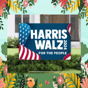 Harris Walz For The People Yard Sign