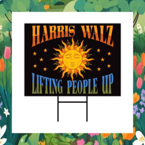 Harris Walz Lifting People Up Yard Sign