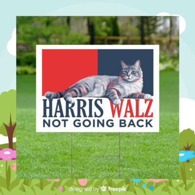 Harris Walz Not Going Back Yard Sign